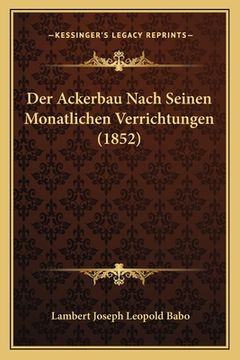 portada Der Ackerbau Nach Seinen Monatlichen Verrichtungen (1852) (en Alemán)