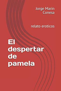 portada El Despertar de Pamela: Relato Eroticos (in Spanish)