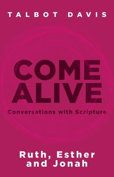 portada Come Alive: Conversations With Scripture: Ruth, Esther, Jonah (en Inglés)