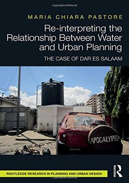 portada Re-Interpreting the Relationship Between Water and Urban Planning: The Case of Dar Es Salaam (in English)