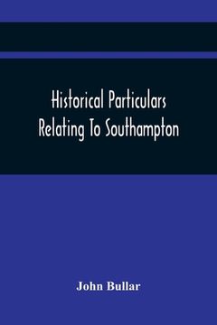 portada Historical Particulars Relating To Southampton (en Inglés)