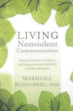 portada living nonviolent communication: practical tools to connect and communicate skillfully in every situation