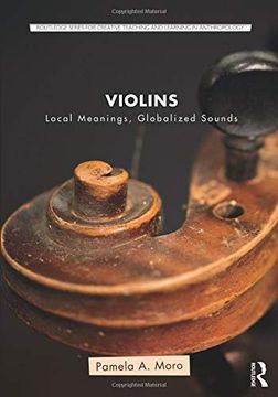 portada Violins: Local Meanings, Globalized Sounds (Routledge Series for Creative Teaching and Learning in Anthropology) (en Inglés)