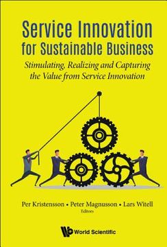 portada Service Innovation for Sustainable Business: Stimulating, Realizing and Capturing the Value from Service Innovation (en Inglés)
