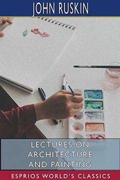 portada Lectures on Architecture and Painting (Esprios Classics) 