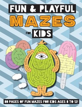 portada Fun and Playful Mazes for Kids: (Ages 4-8) Maze Activity Workbook (en Inglés)
