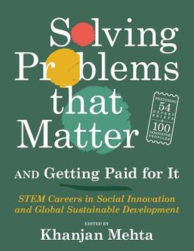 portada Solving Problems that Matter (and Getting Paid for It): STEM Careers in Social Innovation and Global Sustainable Development (en Inglés)
