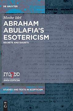 portada Abraham Abulafia'S Esotericism: Secrets and Doubts: 4 (Studies and Texts in Scepticism, 4) (en Alemán)