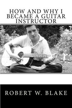 portada How And Why I Became A Guitar Instructor (en Inglés)