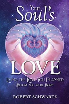 portada Your Soul'S Love: Living the Love you Planned Before you Were Born (en Inglés)