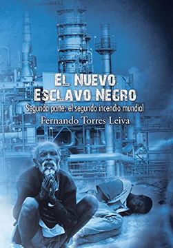 portada El Nuevo Esclavo Negro: Segunda Parte: El Segundo Incendio Mundial (in Spanish)
