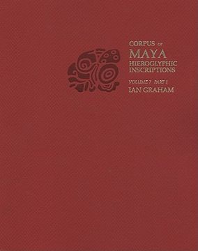 portada corpus of maya hieroglyphic inscriptions, volume 7 (en Inglés)
