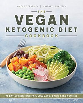 portada The Vegan Ketogenic Diet Cookbook: 75 Satisfying High Fat, low Carb, Dairy Free Recipes (en Inglés)