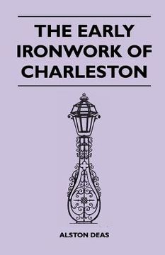 portada the early ironwork of charleston (en Inglés)