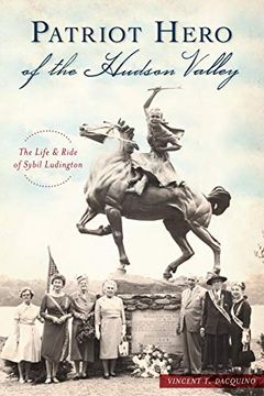 portada Patriot Hero of the Hudson Valley: The Life and Ride of Sybil Ludington (en Inglés)