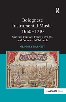 portada Bolognese Instrumental Music, 1660–1710: Spiritual Comfort, Courtly Delight, and Commercial Triumph