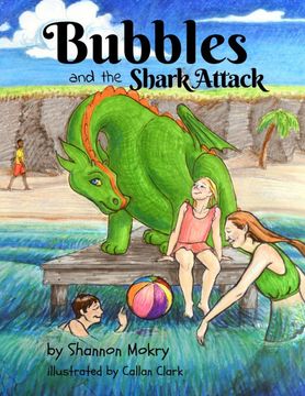 portada Bubbles and the Shark Attack (Bubbles the Bubble Blowing Dragon) (en Inglés)