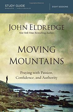 portada Moving Mountains Study Guide: Praying with Passion, Confidence, and Authority (Step By Step Guide)