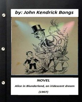 portada Alice in Blunderland, an iridescent dream (1907) NOVEL (Children's Classics)