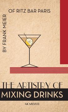 portada The Artistry of Mixing Drinks (1934): By Frank Meier, Ritz Bar, Paris; 1934 Reprint 