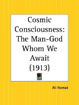 portada cosmic consciousness: the man-god whom we await (en Inglés)