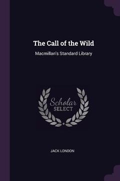 portada The Call of the Wild: Macmillan's Standard Library (en Inglés)