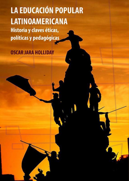 portada Educacion Popular Latinoamericana Historia y Claves Eticas Politicas y Pedagogicas