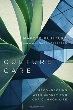 portada Culture Care: Reconnecting With Beauty for our Common Life (en Inglés)