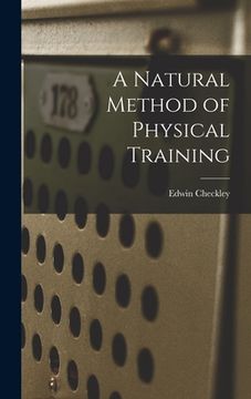portada A Natural Method of Physical Training (en Inglés)