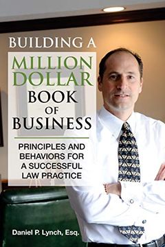 portada Building a Million Dollar Book of Business: Principles and Behaviors for a Successful law Practice (en Inglés)