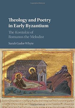 portada Theology and Poetry in Early Byzantium: The Kontakia of Romanos the Melodist