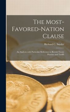 portada The Most-favored-nation Clause: an Analysis With Particular Reference to Recent Treaty Practice and Tariffs (en Inglés)