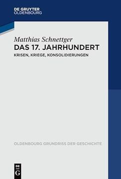 portada Das 17. Jahrhundert: Krisen, Kriege, Konsolidierungen (Oldenbourg Grundriss der Geschichte, 54) (German Edition) (in German)
