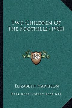 portada two children of the foothills (1900) (en Inglés)