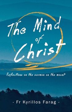 portada The Mind of Christ: Reflections on the sermon on the mount (en Inglés)