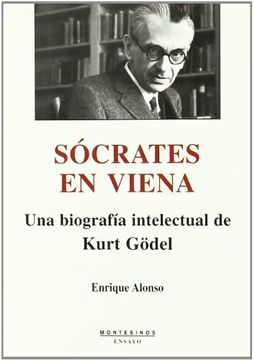 portada Sócrates en Viena: Una Biografía Intelectual de Kurt Gödel (Ensayo)