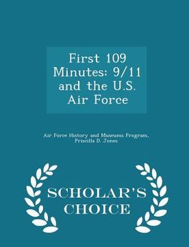 portada First 109 Minutes: 9/11 and the U.S. Air Force - Scholar's Choice Edition (en Inglés)