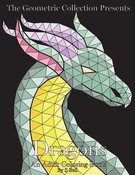 portada The Geometric Collection Presents: Dragons: An Adult Coloring Book (in English)