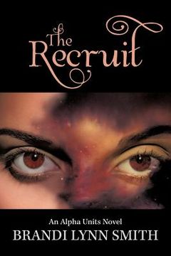 portada the recruit: an alpha units novel (en Inglés)