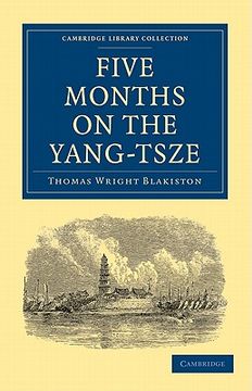 portada Five Months on the Yang-Tsze (Cambridge Library Collection - Travel and Exploration in Asia) (en Inglés)