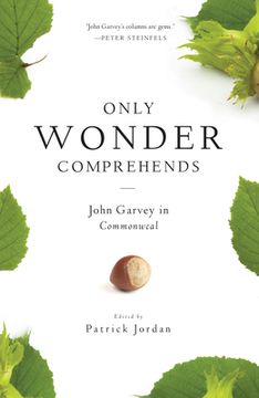 portada Only Wonder Comprehends: John Garvey in Commonweal (en Inglés)