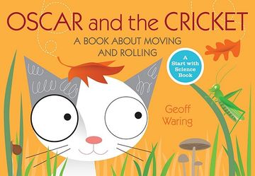 portada Oscar and the Cricket: A Book About Moving and Rolling (a Start With Science) (en Inglés)