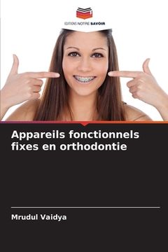 portada Appareils fonctionnels fixes en orthodontie (en Francés)