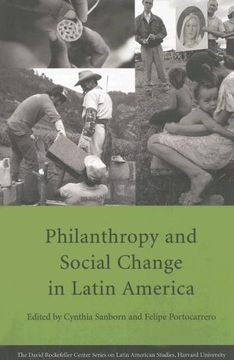 portada Philanthropy and Social Change in Latin America (David Rockefeller Center for Latin American Studies) (en Inglés)