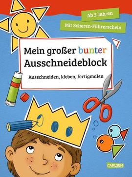 portada Mein Großer Bunter Ausschneideblock: Ausschneiden, Kleben, Fertig Malen. Schneiden Lernen und Erstes Basteln für Kinder ab 3 Jahren (in German)