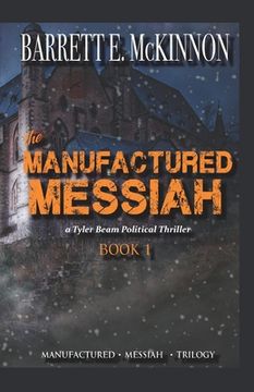 portada The Manufactured Messiah: a Tyler Beam Thriller, Suspense Mystery (en Inglés)
