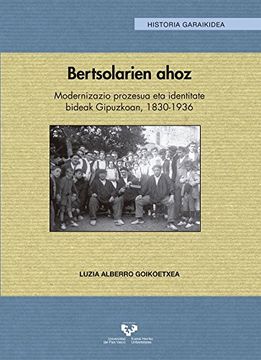 portada Bertsolarien ahoz : modernizazio prozesua eta identitate bideak Gipuzkoan, 1830-1936