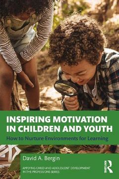 portada Inspiring Motivation in Children and Youth: How to Nurture Environments for Learning (Applying Child and Adolescent Development in the Professions) (en Inglés)