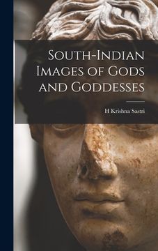 portada South-Indian Images of Gods and Goddesses (en Inglés)