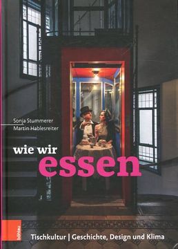 portada Wie Wir Essen: Tischkultur U Geschichte, Design Und Klima (in German)
